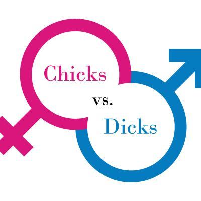 Chicks Vs Dicks Chicks Vs Dicks