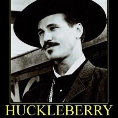 I'm your Huckleberry