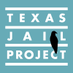 Texas Jail Project (Jail Project of Texas) Profile picture