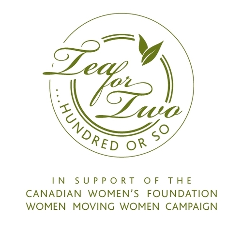 Join us on Sunday afternoon for Tea for Two … Hundred or
So, a benefit for the Canadian Women’s Foundation’s
Women Moving Women campaign.