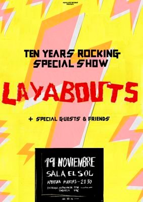 Rockin since 2005 - Celebrando 10 AÑOS!! Concierto especial en MADRID, SALA SOL, 19 NOVIEMBRE!! 
Contratación: management@layaboutsband.com