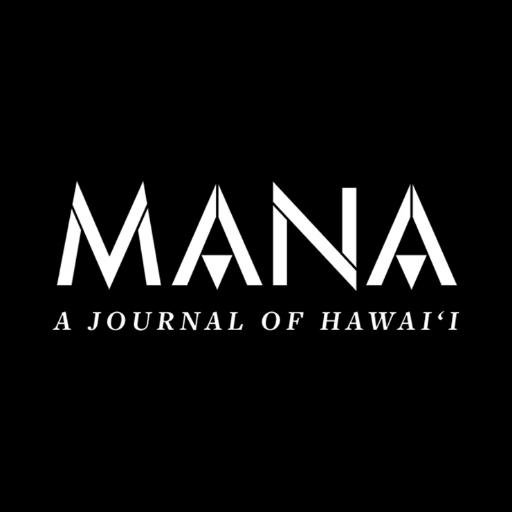 MANA: A Journal of Hawai‘i, a very special book devoted to the culture and community of the Hawaiian people.