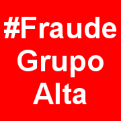 Para contacto manda un email a fraudegrupoalta@gmail.com #FraudeGrupoAlta