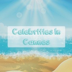 Suivez en temps-réel l'actualité de toutes vos stars favorites dans le sud de la France ! | contact : celebritiesincannes@gmail.com