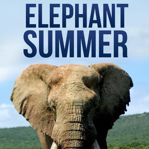 Elephant Summer..is about Elephant Conservation, and the beauty, the intelligence, and the plight of the African Elephant. #OnlyElephantsNeedIvory!