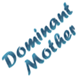 Dominant Mother - Caring, Loving And Controlling