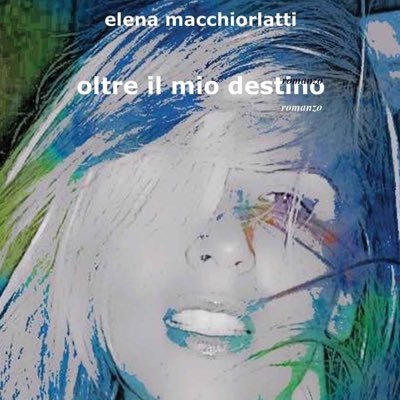 Oltre Il Mio Destino, romanzo autobiografico di Nina, alias 
Elena, Ed ANordEst