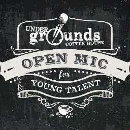 The UnderGrounds Coffee House:
Sing, Laugh, Play, Act, Perform