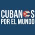 Cubanos por el Mundo (@Cubanoselmundo) Twitter profile photo