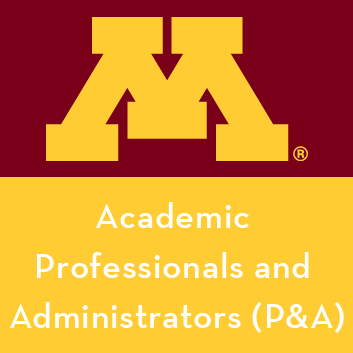 We are the Academic Professionals and Administrators (P&A) at the University of Minnesota across all system campuses.