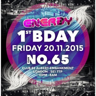 COME AND JOIN US FOR ENERGY 1st BIRTHDAY - BACK HOME AT 65... FRIDAY 20th NOVEMBER/10pm-6am DJ'S PLAYING ONLY THE BEST DEEP UNDERGROUND HOUSE:
