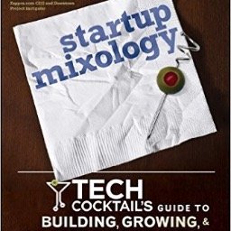 Startup Mixology: @TechCoHQ's Guide to Building, Growing & Celebrating Startup Success by @FrankGruber; Foreword by @zappos Tony Hsieh #StartupMixology #Startup