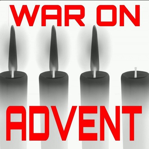 WarOnAdvent's profile picture. #WarOnChristmas? More like a #WarOnAdvent! Join the struggle for this vital liturgical season.