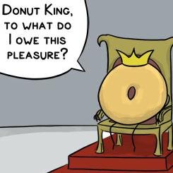 Behold the holy dough. But do not feed on this holy bagel. For he is your lord.