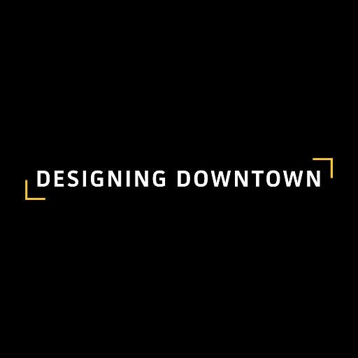 Designing Downtown is a movement to transform urban cores.