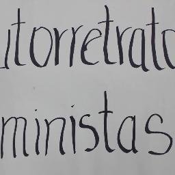 Estas son las caras del feminismo, ¡falta la tuya! #YoMeRetrato #AutorretratosFeministas