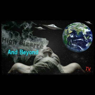 High Bizarre and Beyond tv the first hood paranormal activity show / UFO Hunters / talking about the unknown ghost Illuminati in the weirdest activities