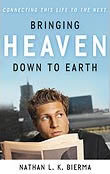 Bringing Heaven Down to Earth by Nathan Bierma
