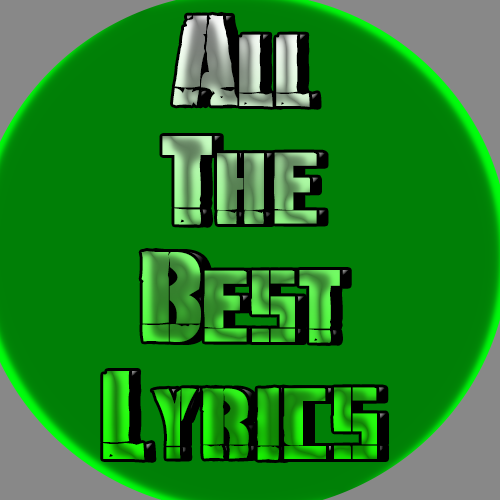 AllTheBestLyrics, Today https://t.co/MLpBCIyr0u |Subscribe|

Feel free to tweet me any suggestions.

Email - AllTheBestLyricsYT@gmail.com
