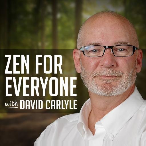 David Carlyle, author & podcasts about Zen Buddhism & living a life of dignity, & truth. Plain language that inspires you to live with focus & integrity.