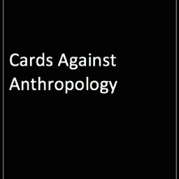 Shameless ripoff of Cards Against Humanity to be used to teach ethical dilemmas in Anthropology courses. Free game kit is available at the website below.