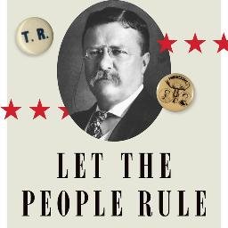 lethepeoplerule's profile picture. Let the People Rule: Theodore Roosevelt and the Birth of the Presidential Primary by Geoffrey Cowan. Order today https://t.co/ahfBT1jJ1p