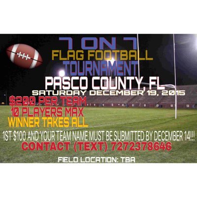 Football Tournament Information Here! Upcoming: Christmas Tournament 7 on 7 Flag Football December 19, 2015 $200 a team! DM for more details!