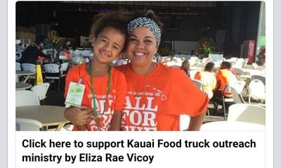 VicoyEliza's profile picture. #Kauaifoodoutreachministry raising fund's to buy a food truck to feed Kauais most vulnerable families. Ohana means family no one gets left behind or hungry ❤