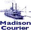 The Madison Courier newspaper serves Madison, IN, Hanover, IN and Jefferson and Switzerland County, IN as well as Trimble and Carroll counties in KY.