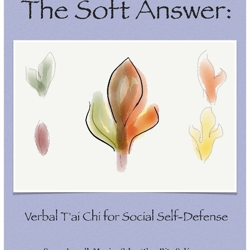 Verbal T'ai Chi = sociable self-defense. Confidently handle verbal aggression with grace & generosity. Written by sisters & sisters-in-law. Women-owned company