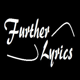 furtherlyrics's profile picture. Just listen to the lyrics
