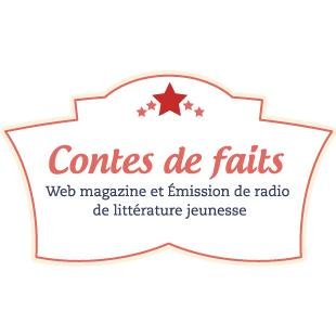 Contes de faits, un Web magazine et une émission de radio consacrés à la littérature jeunesse.