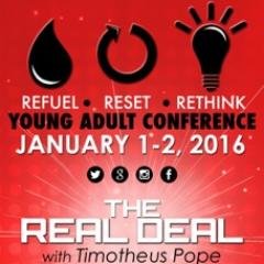 Refuel Reset Rethink The Real Deal Young Adult Conference w/ Timotheus Pope January 1-2. Doors open 6:30pm.