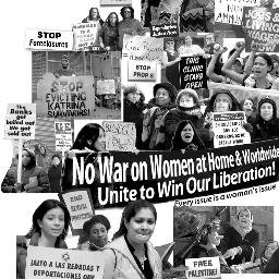 Uphold the Legacy of Women’s Resistance!!!   Globalize Women’s Solidarity--Every Issue is a Women’s Issue!!!