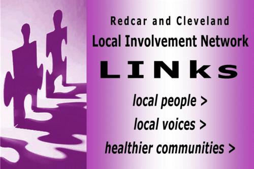 The Redcar and Cleveland LINk is a network bringing together local people organisations and groups who want to improve health and social care services.