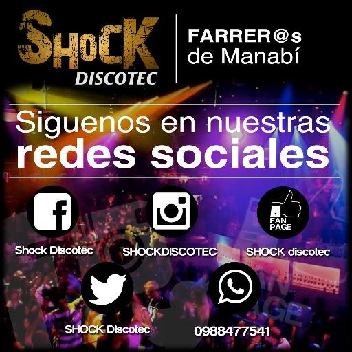 WHATSAPP: 0988477541, FACEBOOK : Shock Discotec, instagran @SHOCKDISCOTEC, FAN PAGE: SHOCK Discotec