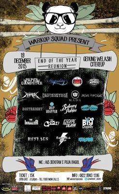 #EndOfTheYearReunion
19 Des 2015 @ Gd. Welasih, Citereup. With: Paper Gangster, Stupidity, Modern Guns, Private Number, Hymen, Lost Another, and many more.