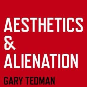 Aesthetics & Alienation, published 2012 by Gary Tedman. On theme, sort of...