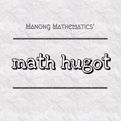 MathHugot's profile picture. BABALA: TOO MUCH MATH CAN KILL YOU. Yours truly, mga hugot ni Manong Math.