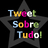 Tweet Sobre Tudo!