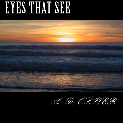 EYES THAT SEE & IF A BLACK WOMAN ONLY KNEW... by A. D. OLIVER. 
Books available on Amazon & Kindle.