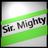 Sir. Mighty