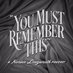 YouMust RememberThis (@rememberthispod) Twitter profile photo YouMust RememberThis (@rememberthispod) Twitter profile photo