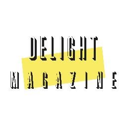 Delight Magazine est votre nouveau bi-mensuel culturel  #digital.