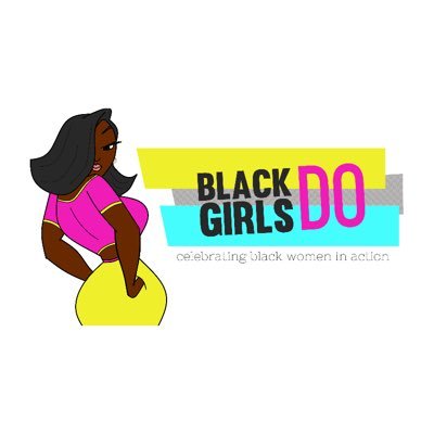 Black Girls Do aims to redefine the perception of who black women are and what they are about.