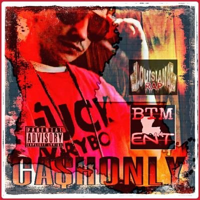 ITS YA BOY MR CASHONLY.. LOUISIANA RAP AN R&B ARTIST FROM BTM THE GAME AN NO LOVE ENT