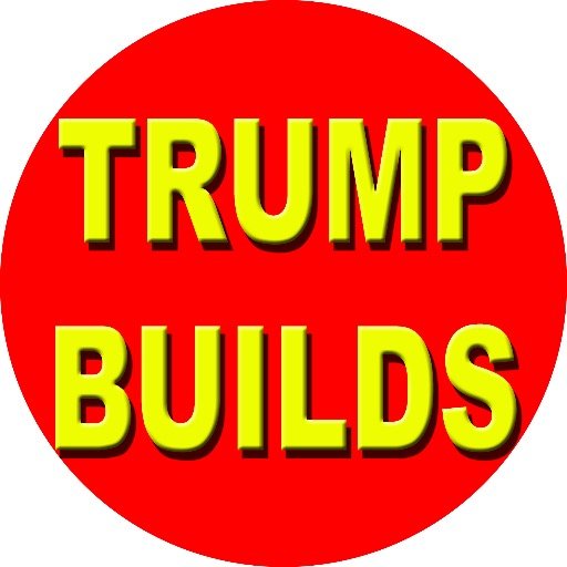 Trump Builds!