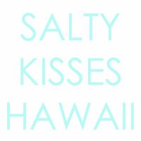 Salty Kisses Hawaii(@saltykissesHI) 's Twitter Profile Photo