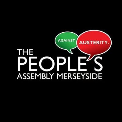 Local, broad organisation to encompass all who reject the lie of austerity. Email
info@merseysidepeoplesassembly.org to be added to distribution list.