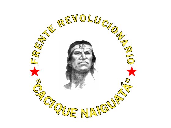 FRENTE REVOLUCIONARIO CACIQUE NAIGUATA LUCHADORES COMBATIENTES DE LA REVOLUCION HIJOS DE CHAVEZ SEMBRADORES DE REVOLUCION CHAVEZ VIVE.!! LA LUCHA SIGUE.!!